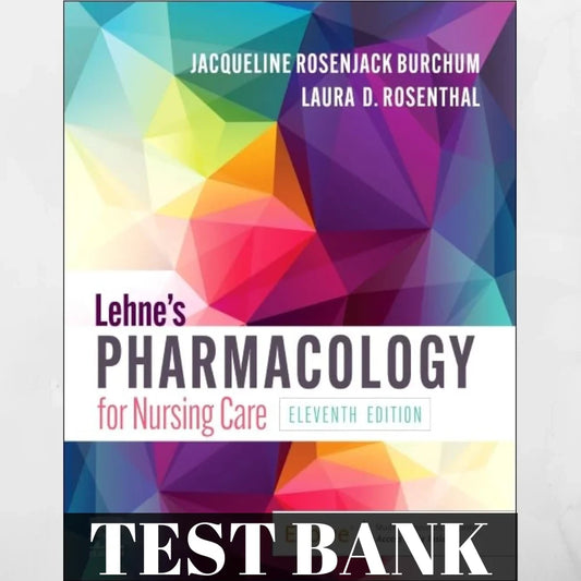 Test bank Lehne’s Pharmacology for Nursing Care, 11th Edition by Jacqueline Rosenjack Burchum
