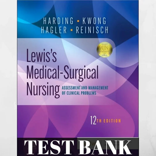 Test bank Lewis's Medical-Surgical Nursing: Assessment and Management of Clinical Problems 12th edition by Hagler